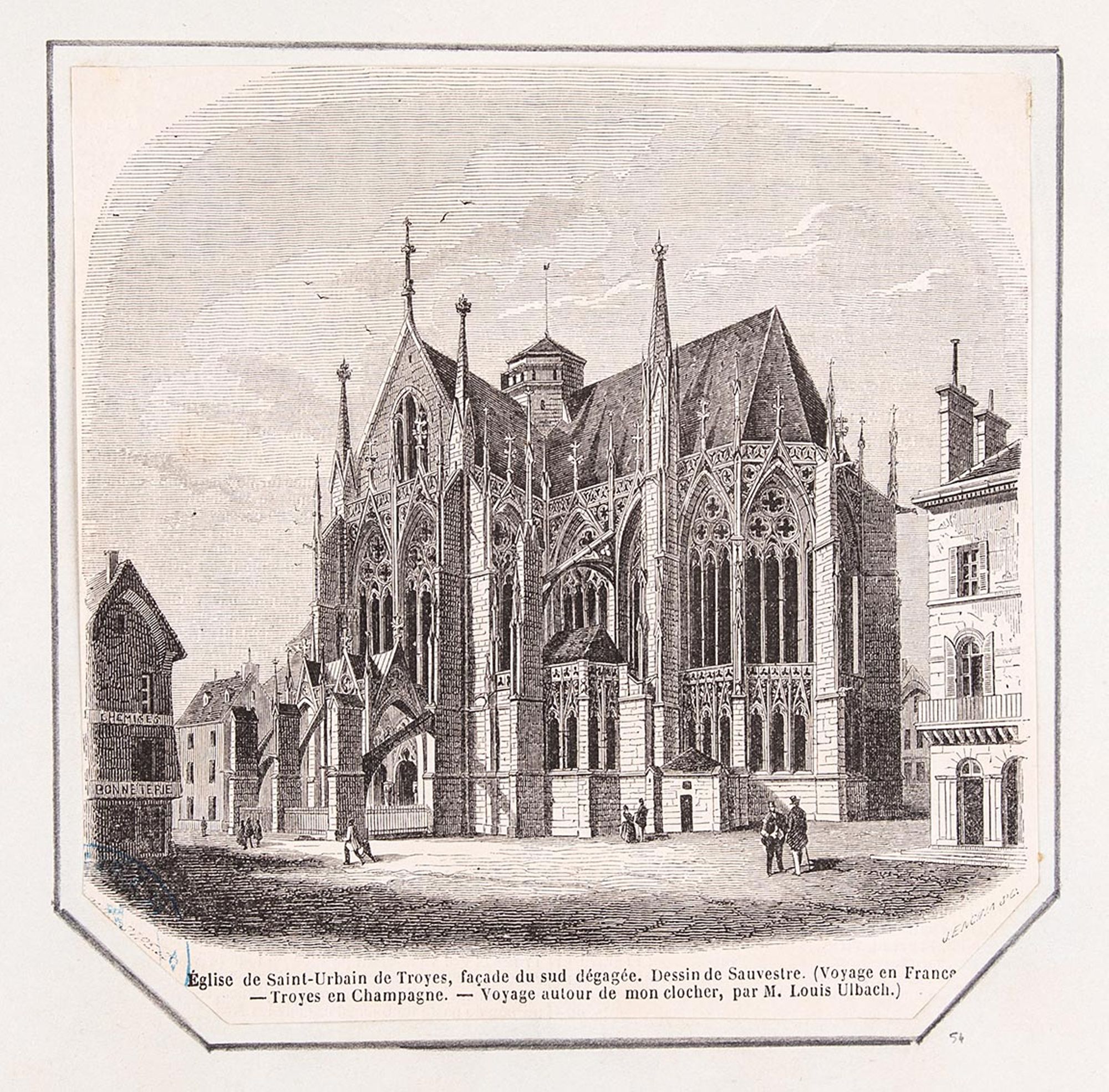 Lithographie. « Eglise de Saint-Urbain de Troyes, façade du sud dégagée. Dessin de Sauvestre (Voyage en France - Troyes en Champagne. - Voyage autour de mon clocher, par M. Louis Ulbach) ».