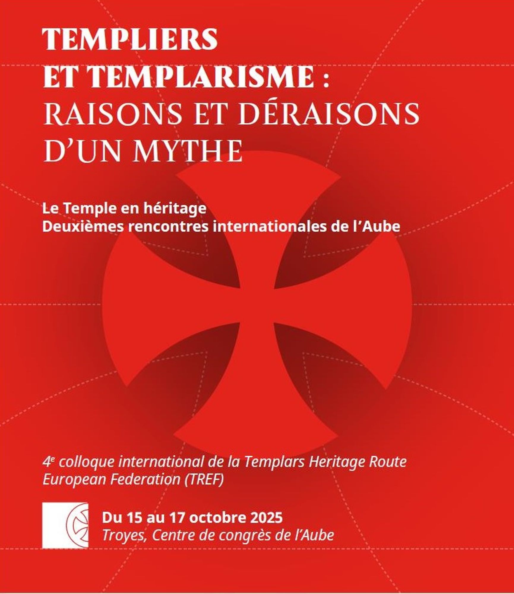 Colloque Templiers et templarisme : raisons et déraisons d'un mythe