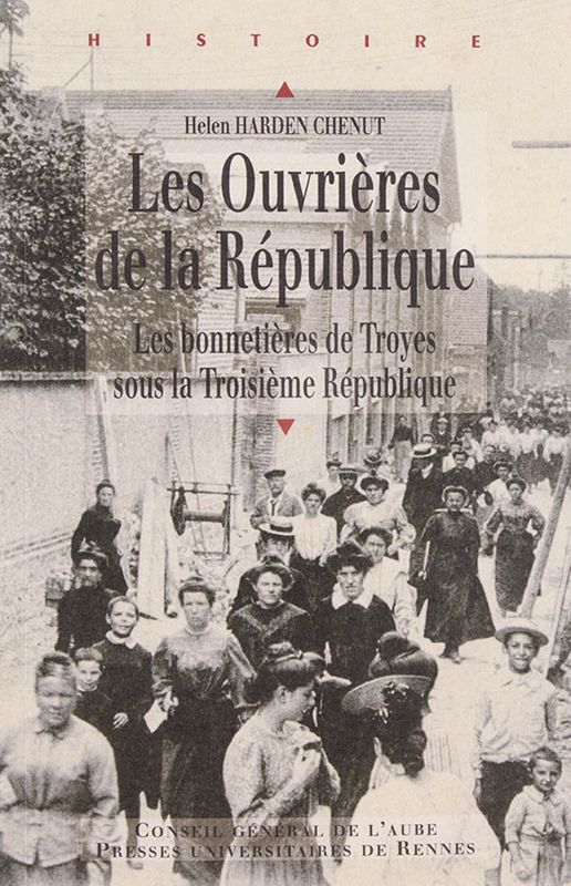 Les ouvrières de la République. Les bonnetières de Troyes sous la Troisième République