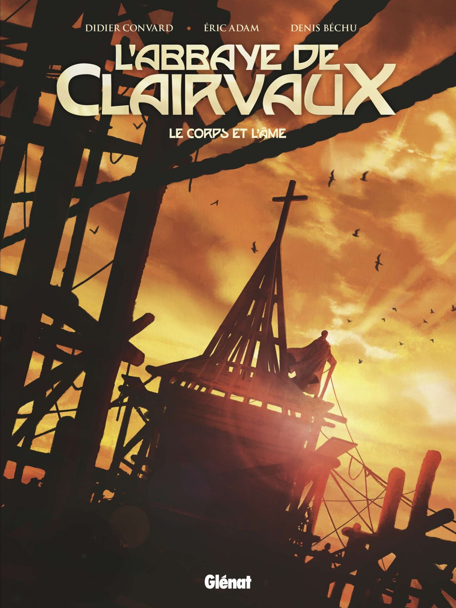 L'abbaye de Clairvaux. Le corps et l'âme