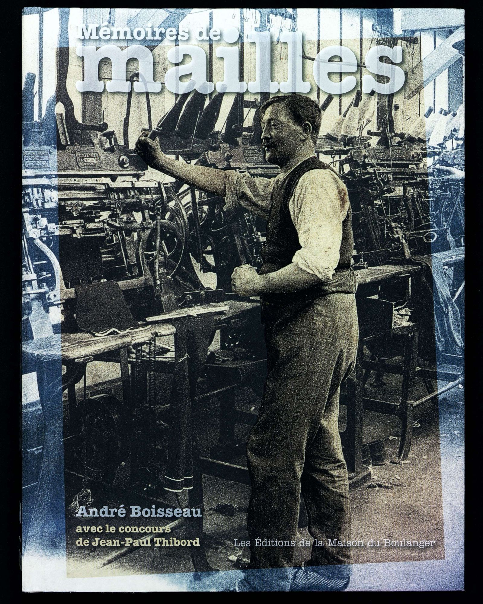Mémoire de mailles, André Boisseau et Jean-Paul Thibord